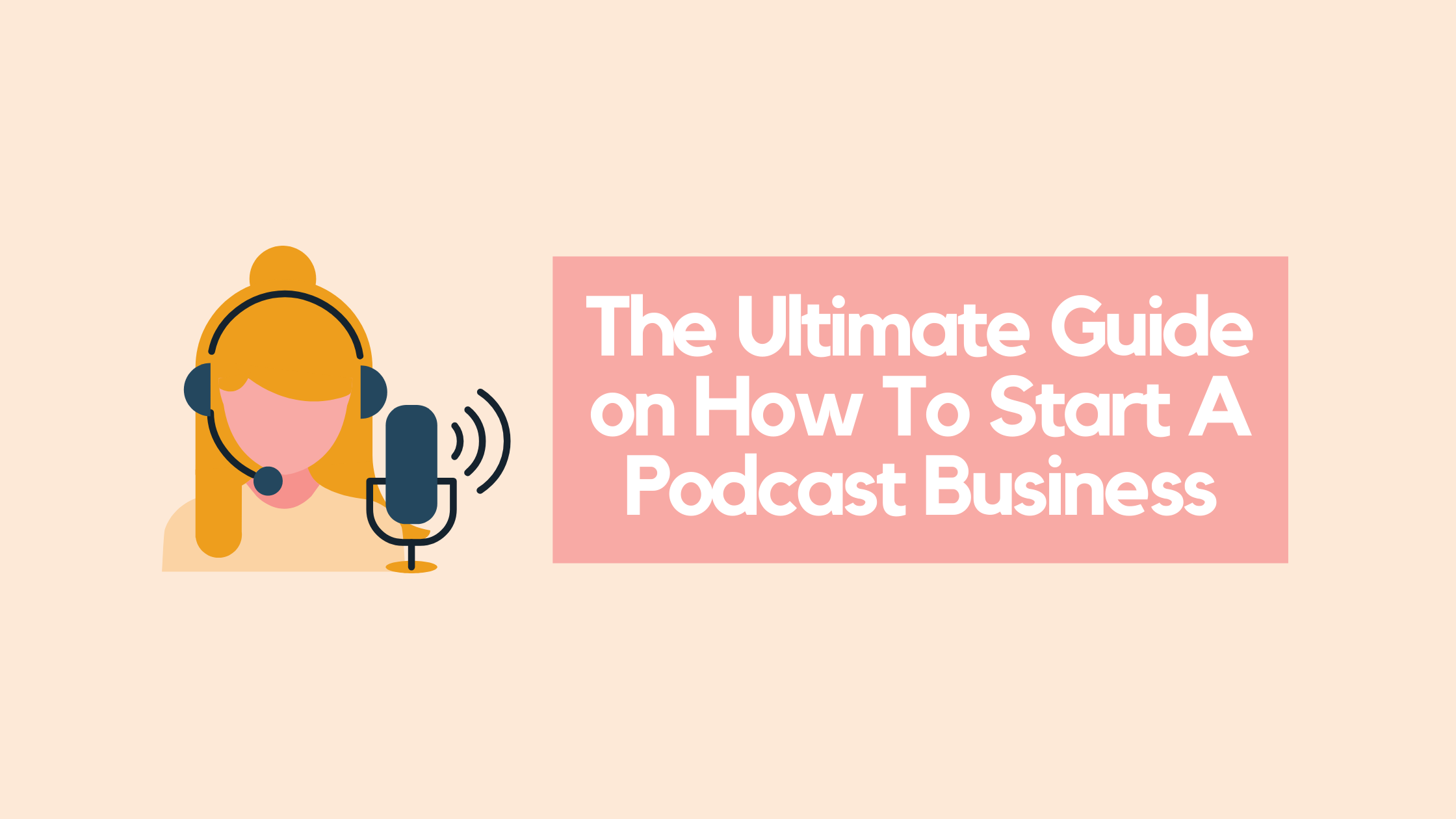 Blogspot banner which reads The Ultimate Guide on How to Start A Podcast Business Blogspot banner which reads The Ultimate Guide on How to Start A Podcast Business